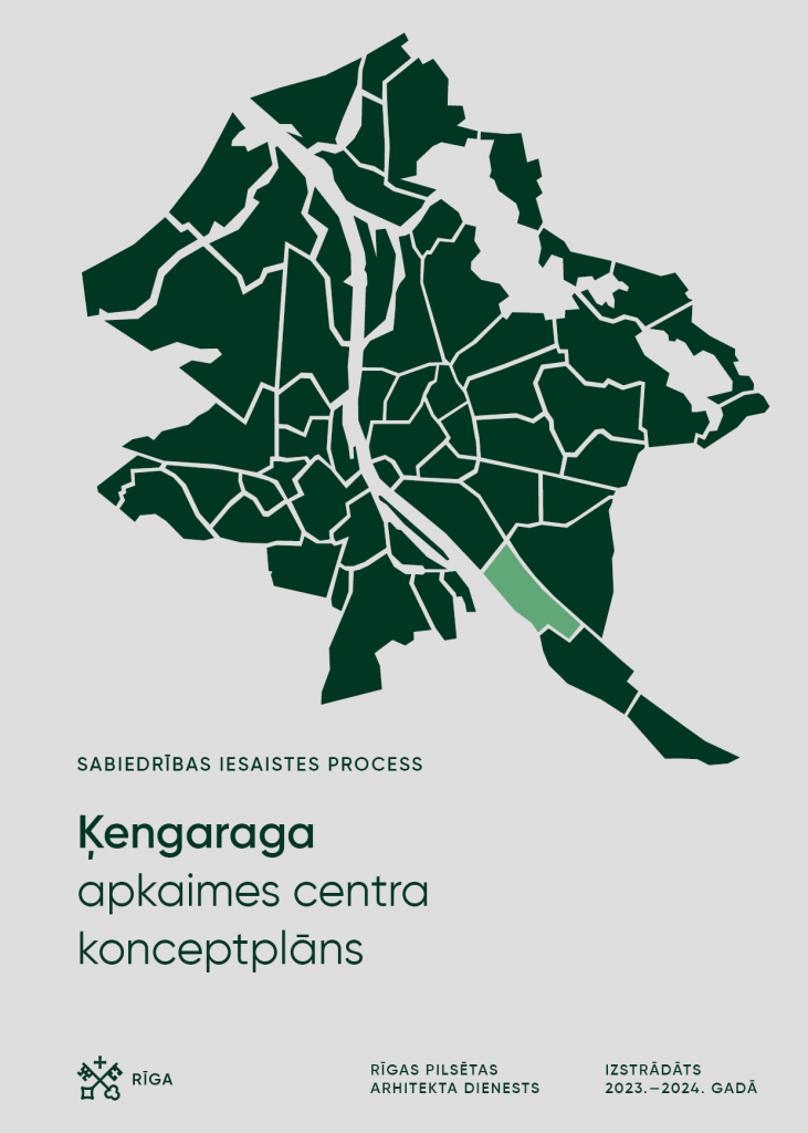 Sabiedrības iesaistes process
Ķengaraga
apkaimes centra konceptplāns